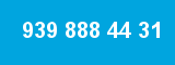 939 888 44 31